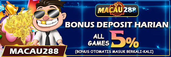 macau288 bonus deposit harian 5%